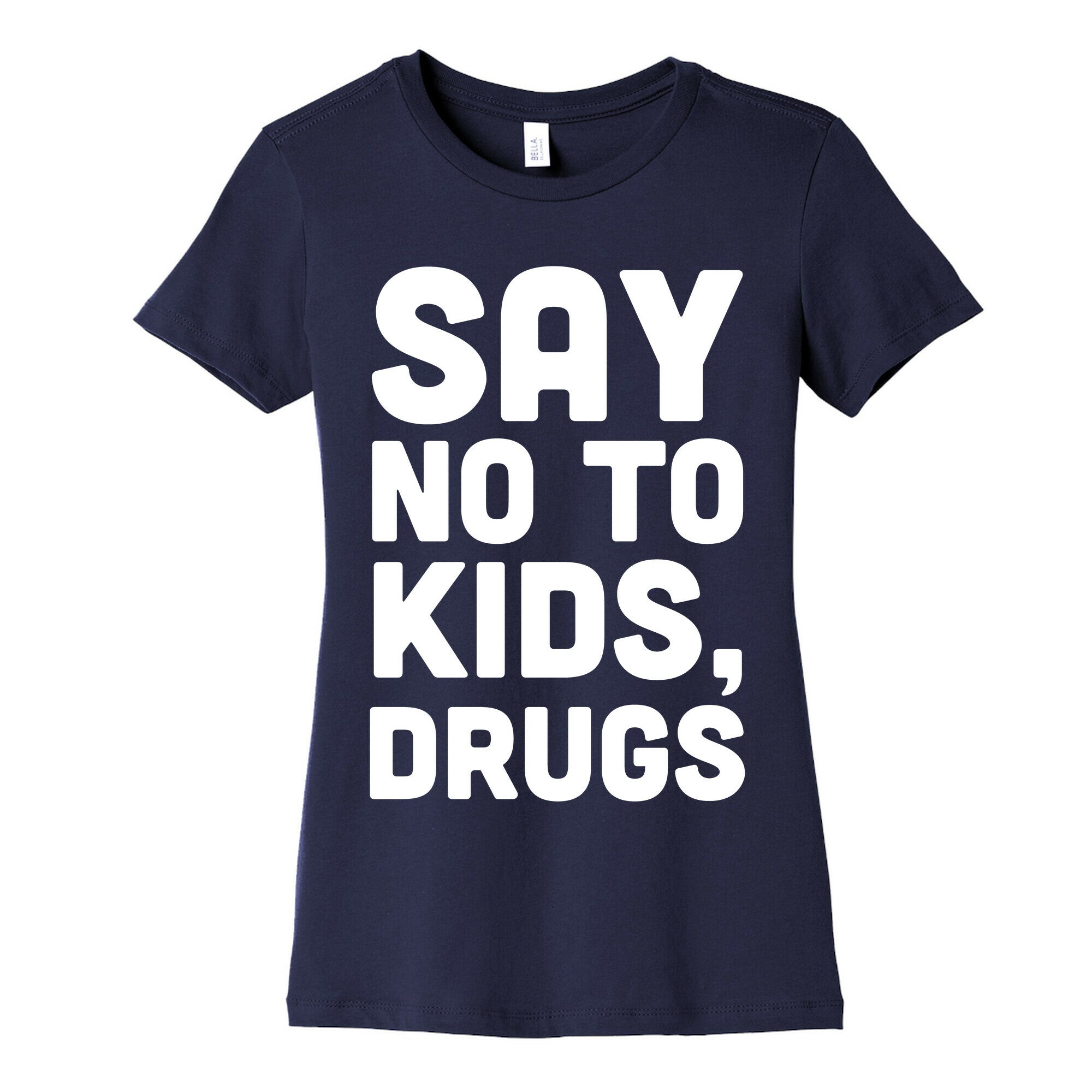 Say No to Kids, Drugs Women's Cotton Tee